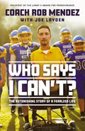 Who Says I Can't: The Astonishing Story of a Fearless Life - Hardcover