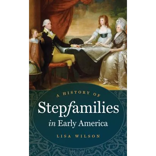 A History of Stepfamilies in Early America - Paperback