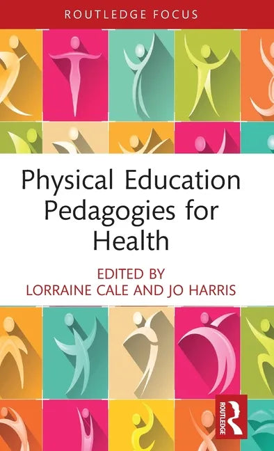 Physical Education Pedagogies for Health - Hardcover