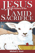 Jesus and the Mystery of the Tamid Sacrifice - Paperback