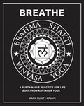 Brahma Shakti Vinyasa Yoga. A sustainable practice for life. Born from Ashtanga - Paperback