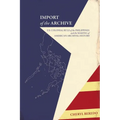 Import of the Archive: U.S. Colonial Rule of the Philippines and the Making of American Archival History - Paperback