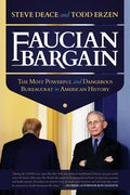 Faucian Bargain: The Most Powerful and Dangerous Bureaucrat in American History - Paperback
