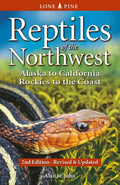 Reptiles of the Northwest: British Columbia to California, Rockies to the Coast - Paperback