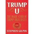 Trump U: The Inside Story of Trump University - Paperback