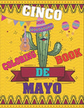 Cinco De Mayo Coloring Book: Contains Some Facts About the Maxican Holiday - Paperback