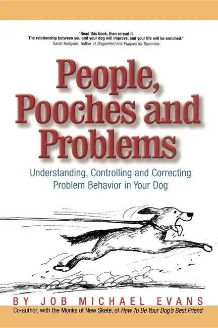 People, Pooches and Problems: Understanding, Controlling and Correcting Problem Behavior in Your Dog - Paperback