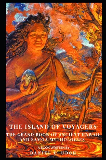 The Island of Voyagers: The Grand Book of Ancient Hawaii and Samoa Mythologies - Paperback