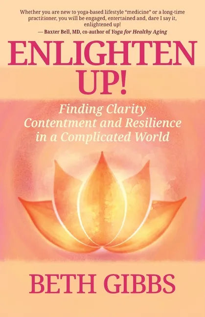 Enlighten Up!: Finding Clarity, Contentment and Resilience in a Complicated World - Paperback