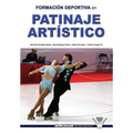 Formacion deportiva en patinaje artistico: Investigacion en el campeonato del mundo de patinaje artistico sobre ruedas. Murcia, 2006 - Paperback