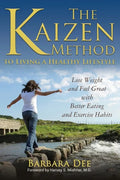 The Kaizen Method to Living a Healthy Lifestyle: Lose Weight and Feel Great with Better Eating and Exercise Habits - Paperback