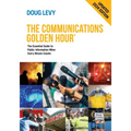 The Communications Golden Hour: The Essential Guide to Public Information When Every Minute Counts - Paperback