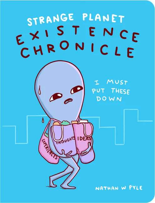 Strange Planet: Existence Chronicle - Hardcover
