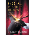 God...the Grand Illusion: A Study and Guide of authentic facts regarding the extraterrestrial influence and Hebrew acceptance in creating ... Go - Paperback