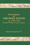 Descendants of Thomas Stone, ca.1720-1791 of Prince William County, Virginia - Hardcover