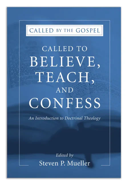 Called to Believe, Teach, and Confess - Hardcover