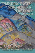 The Leading Facts of New Mexican History, Vol II (Softcover) - Paperback