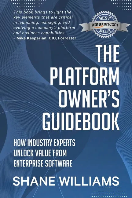 The Platform Owner's Guidebook: How industry experts unlock value from enterprise software - Paperback