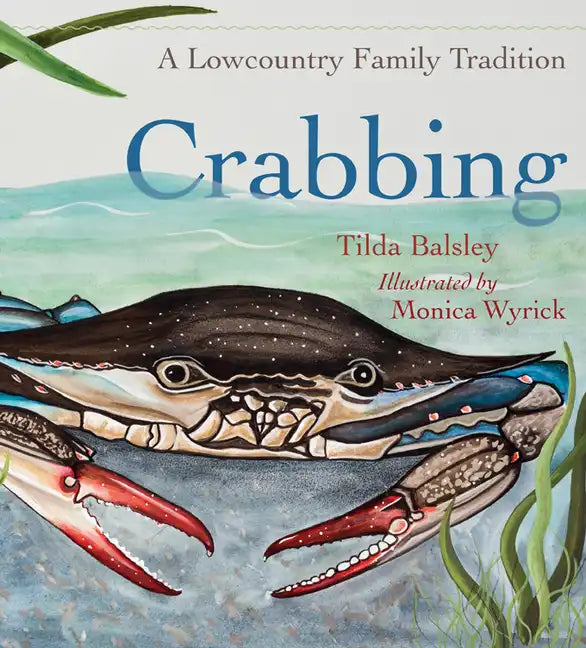 Crabbing: A Lowcountry Family Tradition - Hardcover