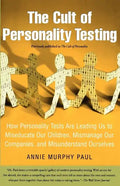 The Cult of Personality Testing: How Personality Tests Are Leading Us to Miseducate Our Children, Mismanage Our Companies, and Misunderstand Ourselves - Paperback