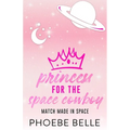Princess for the Space Cowboy - Paperback