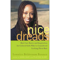Nice Dreads: Hair Care Basics and Inspiration for Colored Girls Who've Considered Locking Their Hair - Paperback