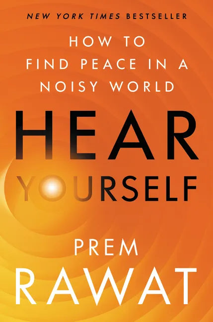 Hear Yourself: How to Find Peace in a Noisy World - Hardcover