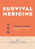 Survival Medicine: The Essential Handbook for Emergency Preparedness and First Aid - Paperback