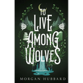 To Live Among Wolves - Paperback