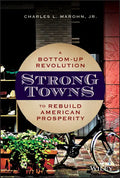 Strong Towns: A Bottom-Up Revolution to Rebuild American Prosperity - Hardcover