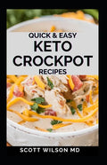 Quick and Easy Keto Crockpot Recipes: Quick And Easy Ketogenic Crock Pot Recipes For Smart People - Paperback