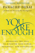 You Are Enough: Revealing the Soul to Discover Your Power, Potential, and Possibility - Hardcover