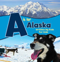A is for Alaska: Written by Kids for Kids - Paperback