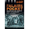 Falaise Pocket: Defeating the German Army in Normandy - Paperback
