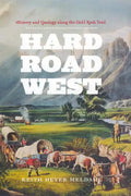 Hard Road West: History and Geology along the Gold Rush Trail - Paperback