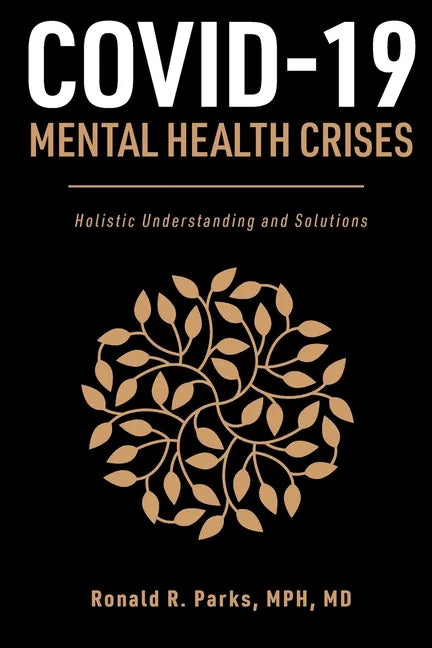 COVID-19/Mental Health Crises: Holistic Understanding and Solutions - Paperback