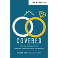 Covered Workbook: The 4-Essential Pillars That Will Safeguard, Support, and Restore Your Marriage - Paperback