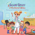 NOT Scary Stuff at the Doctor's Office: Planning A Tear-Free, Fear-Free Adventure Into Healthcare. - Paperback