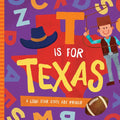 T Is for Texas: A Lone Star State ABC Primer - Board Book