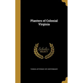 Planters of Colonial Virginia - Hardcover
