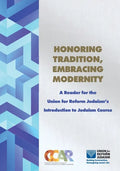 Honoring Tradition, Embracing Modernity: A Reader for the Union for Reform Judaism's Introduction to Judaism Course - Paperback