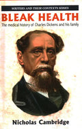Bleak Health: The medical history of Charles Dickens and his family - Hardcover