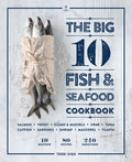 The Big 10 Fish & Seafood Cookbook: 10 Seafood, 80 Recipes, 240 Variations - Paperback