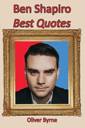 Ben Shapiro: Best Quotes - Paperback
