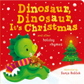 Dinosaur, Dinosaur, It's Christmas - Board Book