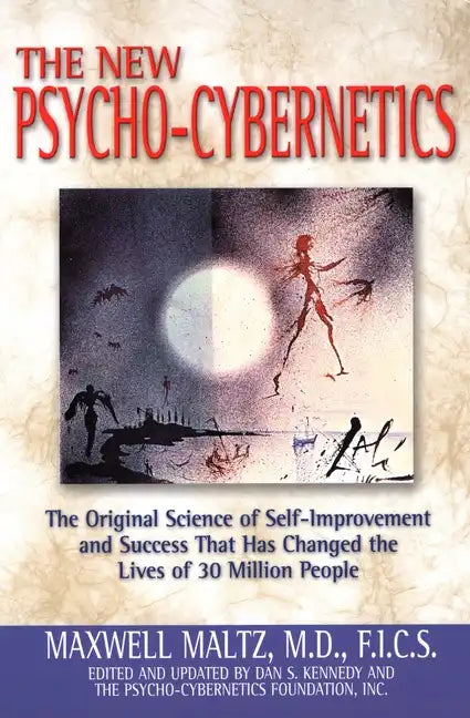 The New Psycho-Cybernetics: The Original Science of Self-Improvement and Success That Has Changed the Lives of 30 Million People - Paperback