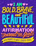 I Am Bold, Brave, and Beautiful: Affirmation Journal for Girls - Paperback