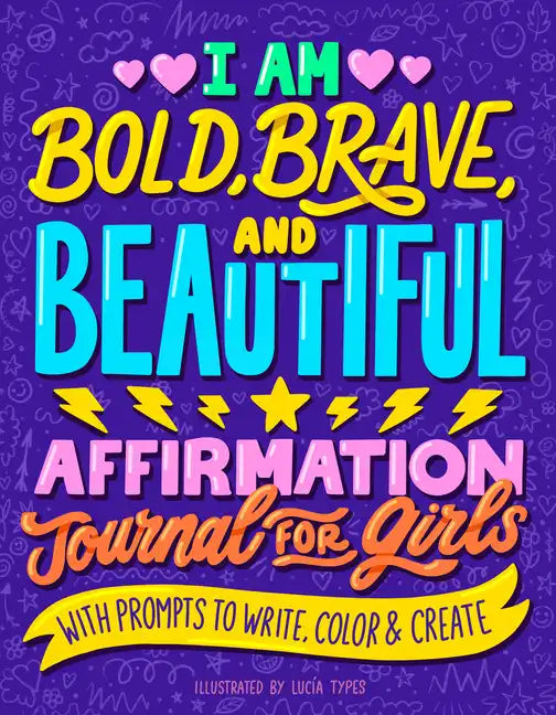 I Am Bold, Brave, and Beautiful: Affirmation Journal for Girls - Paperback