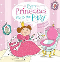 Even Princesses Go to the Potty: A Potty Training Life-The-Flap Story - Hardcover