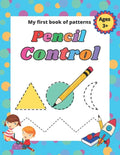 My first book of patterns pencil control ages 3+: A Beginner Kids Tracing Workbook for Toddlers, Preschool, Pre-K & Kindergarten Boys & Girls, colorin - Paperback